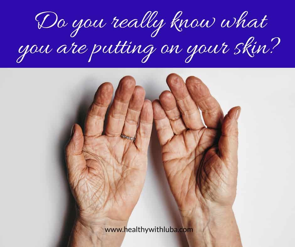Do you really know what you are putting on your skin?