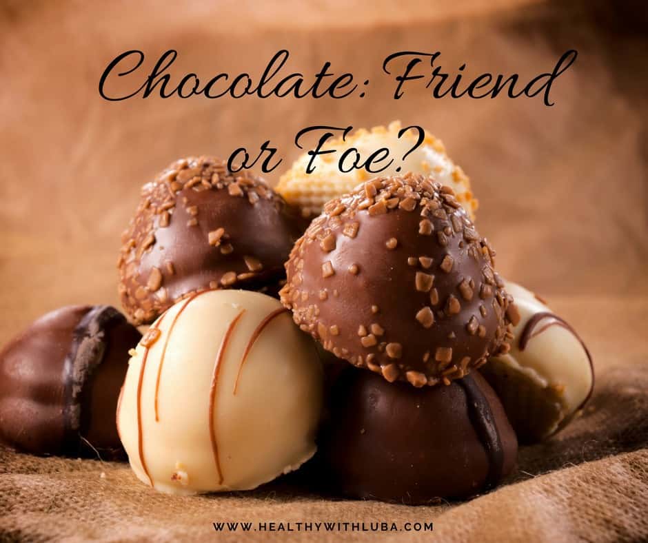 Chocolate: Friend or Foe?