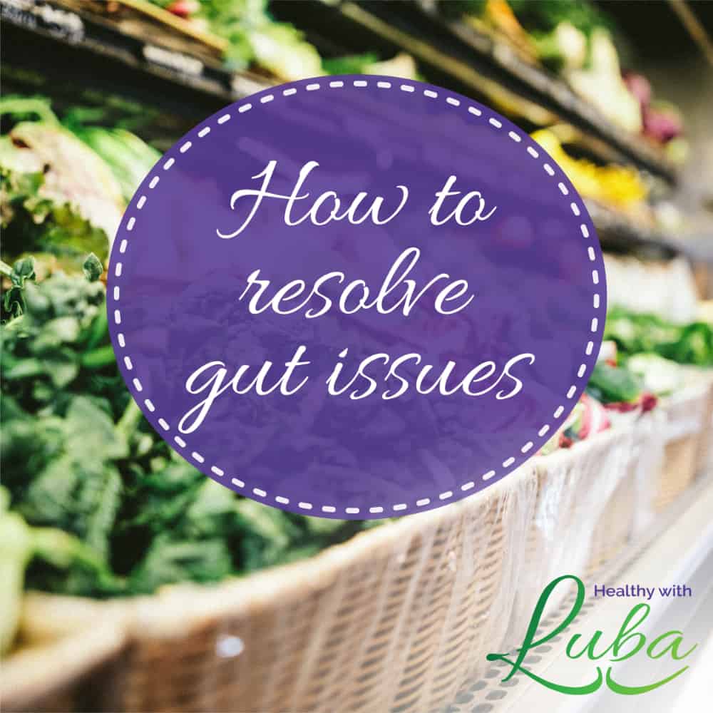 How to Resolve Gut Issues